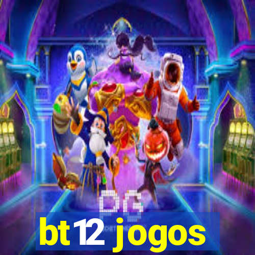 bt12 jogos